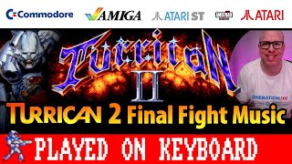 Turrican 2 by Chris Huelsbeck played on keyboard