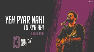 Yeh Pyar Nahi To Kya Hai - Title Song Rahul Jain| Full Song Sony TV Serial 15M views