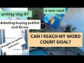 CAMP NANOWRIMO is ALMOST OVER 😭 // writing vlog 7