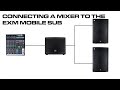 EXM Mobile Sub Part 6  - Connecting A Mixer