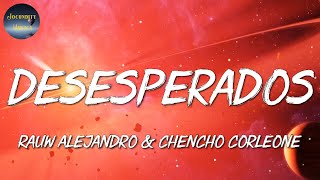 Rauw Alejandro & Chencho Corleone - Desesperados || Karol G, Yandel, Bad Bunny (Mix)