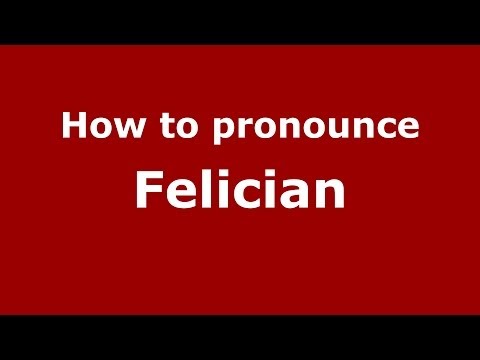 How do you pronounce Felician?