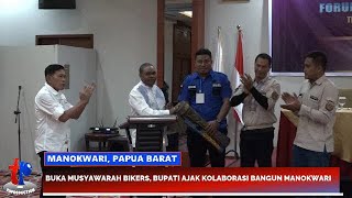 BUKA MUSYAWARAH BIKERS, BUPATI AJAK KOLABORASI BANGUN MANOKWARI