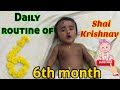 Shai Krishnav daily routine | little wonder | cute baby | six months baby daily routine |