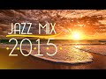 Jazz Music Mix 2015 Best of Jazz Songs Jazz Music Mix 2015 Best of Jazz Songs