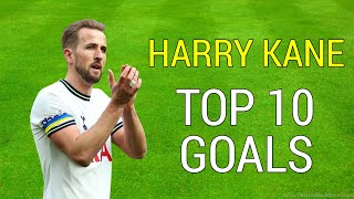 Top 10 Goals of Harry Kane