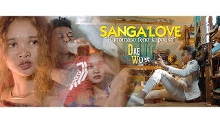 Sanga'Love - Ranomaso feno kapoaka (By_Daewoo_com_2k19)