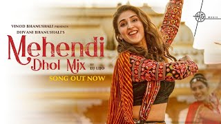 Mehendi Dhol Mix by DJ Lijo | Dhvani Bhanushali | Vishal Dadlani | Hindi Song