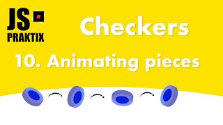 Checkers - 10. Animating pieces - JavaScript simple game coding