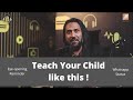 Teach your child like this | Eye-opening reminder by Sahil Adeem status 2021