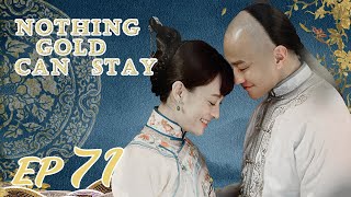 ENG SUB【Nothing Gold Can Stay 那年花开月正圆】EP71 | Starring: Sun Li, Chen Xiao