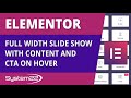 Elementor Full Width Slide Show With Content And CTA On Hover 👈