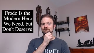 Frodo Baggins: The Modern Hero We Need, but Don’t Deserve | Hobbit Day 2022