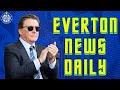 Friedkin Takeover Edging Closer? | Everton News Daily