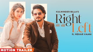 Right Left (Motion Trailer) | Kulwinder Billa Ft Mehar Vaani | Desi Crew | Latest Punjabi Songs 2022