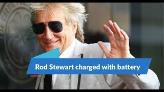 Sir Rod Stewart charged with battery