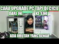 NYICIL UPGRADE PC DENGAN URUTAN YANG BENAR