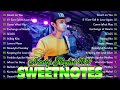Sweetnotes Nonstop Collection 2024 💥 OPM Hits Non Stop Playlist 2024 💥 TOP 20 SWEETNOTES Cover Songs