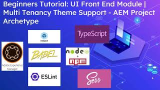 Beginners Tutorial: AEM arch type UI Front End Module | Multi Tenancy Theme Support