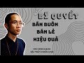 Bí quyết bán buôn bán lẻ HIỆU QUẢ | Chữa bài - Định hướng | Chu Minh Hạnh