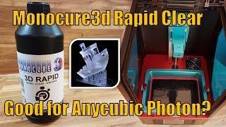 #04 Anycubic Photon - Monocure3d Rapid Clear Resin - Quality and best printing settings