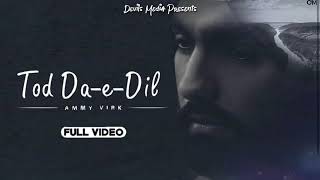 Tod Da-e-Dil (Official Song) | Ammy virk ft. Maninder Butter | New punjabi song 2020