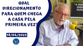 Qual  direcionamento para quem chega a casa pela primeira vez? Maurício Guimarães ©TV Chico Xavier