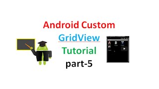 how to create a gridview in Android part5