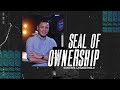 Seal of Ownership | Pastor Lynard Molo