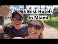 5 Best Hotels in Miami