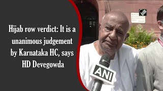 Hijab row verdict: It is a unanimous judgement by Karnataka HC, says HD Devegowda