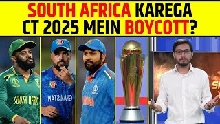 BIG NEWS - CHAMPIONS TROPHY 2025 SE SOUTH AFRICA KAREGA BOYCOTT ?