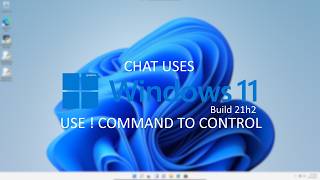 Chat uses Windows 11 Build 21H2