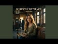 FOREVER WITH YOU
