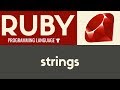 Working With Strings | Ruby | Tutorial 8