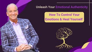 How To Control Your Emotions And Heal Yourself