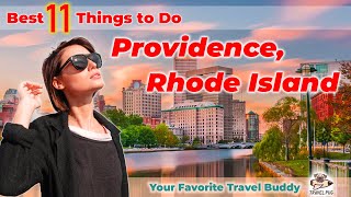 Best Things To Do in Providence, Rhode Island