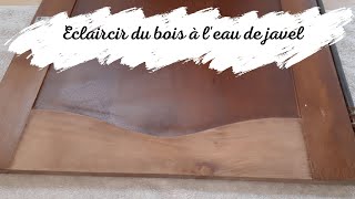 [TEST] Je teste l'eau de javel pour éclaircir du bois (chêne)