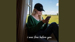 I Was Fine Before You