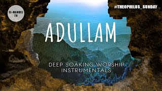Deep Soaking Worship Instrumentals - Adullam | Aye O Aye | Theophilus Sunday | Prayer Chant