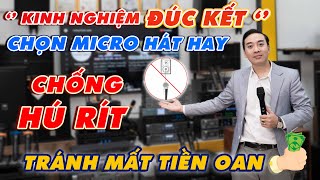 “Kinh Nghiệm Đúc Kết” Cách Chọn Micro Không Dây Hát Hay, Chống Hú Rít - Tránh Mất Tiền Oan