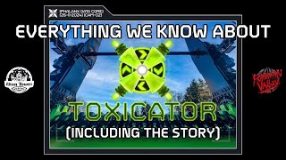 EVERYTHING we know about TOXICATOR at Alton Towers Resort (INCLUDING THE STORY)