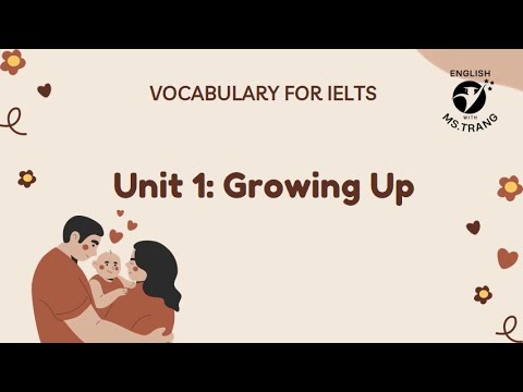 Vocabulary For Ielts Unit 1 Growing Up Tá ª Vá Ng Ielts Youtube