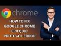 How to Fix Google Chrome ERR QUIC PROTOCOL ERROR (Latest Update)