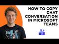How to Copy Chat Conversation in Microsoft Teams (Full 2026 Tutorial)