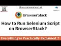 How to Run Selenium script on BrowserStack | Java Selenium | BrowserStack Tutorial | Cross Browser