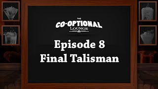 The Co-Optional Lounge: Episode 8 Crazy End to Talisman with Totalbiscuit, Dodger, Jesse and Crendor