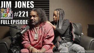 F.D.S #221- JIM JONES -  TALKS EVERYTHING, DIPSET, STACK BUNDLES, MAX B \u0026 MUCH MORE - FULL EPISODE