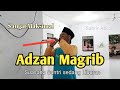 Adzan Magrib ❗Versi Rost, Cover by : Sahrir Abror #adzankurdi #trending #murotal #ngaji