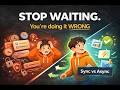 Sync vs Async Explained Simply | When to Use What (System Design Basics)